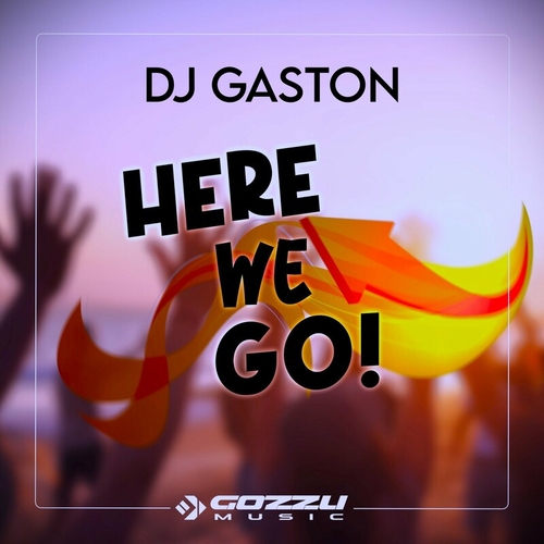 Dj Gaston - Here We Go [GZM080]